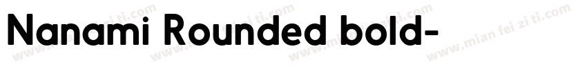 Nanami Rounded bold字体转换